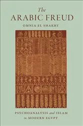 Book cover of The Arabic Freud by Omnia El Shakry