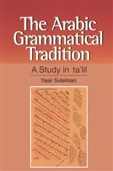 Book cover of The Arabic Grammatical Tradition by Unknown