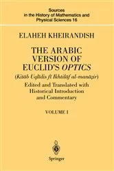 Book cover of The Arabic Version of Euclid’s Optics by Elaheh Kheirandish