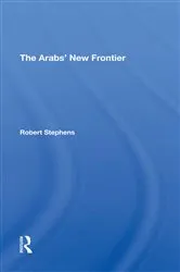 Book cover of The Arabs' New Frontier by Robert Stephens