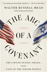 Book cover of The Arc of a Covenant by Walter Russell Mead