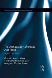 Book cover of The Archaeology of Bronze Age Iberia by Gonzalo Jimenez
