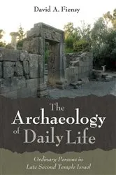 Book cover of The Archaeology of Daily Life by David A. Fiensy