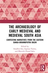 Book cover of The Archaeology of Early Medieval and Medieval South Asia by Swadhin Sen