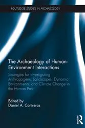 Book cover of The Archaeology of Human-Environment Interactions by Daniel Contreras
