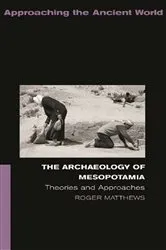 Book cover of The Archaeology of Mesopotamia by Roger Matthews