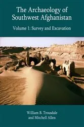 Book cover of The Archaeology of Southwest Afghanistan by William B. Trousdale