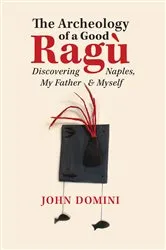 Book cover of The Archeology of a Good Ragù by Unknown