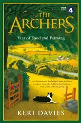 Book cover of The Archers Year Of Food and Farming by Keri Davies