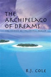Book cover of The Archipelago of Dreams by R.J. Cole