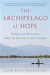Book cover of The Archipelago of Hope by Gleb Raygorodetsky