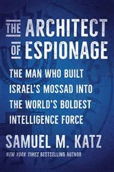 Book cover of The Architect of Espionage by Samuel M. Katz