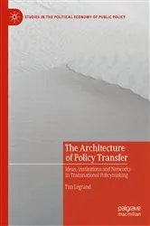 Book cover of The Architecture of Policy Transfer by Tim Legrand