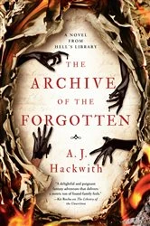 Book cover of The Archive of the Forgotten by A. J. Hackwith