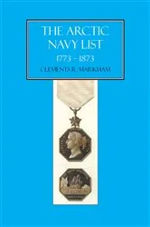 Book cover of The Arctic Navy List 1773-1873 by Clements R. Markham
