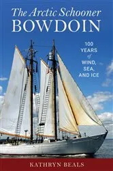 Book cover of The Arctic Schooner Bowdoin by K. A. Beals