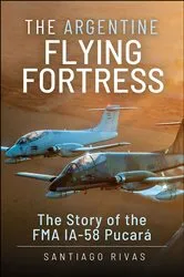 Book cover of The Argentine Flying Fortress by Santiago Rivas