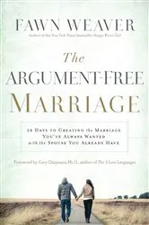 Book cover of The Argument-Free Marriage by Fawn Weaver