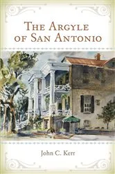 Book cover of The Argyle of San Antonio by John C. Kerr