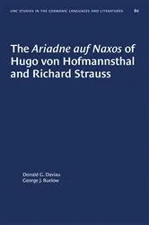 Book cover of The Ariadne auf Naxos of Hugo von Hofmannsthal and Richard Strauss by Donald G. Daviau