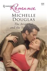 Book cover of The Aristocrat and the Single Mom by Michelle Douglas