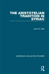 Book cover of The Aristotelian Tradition in Syriac by John W. Watt