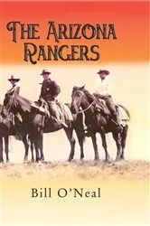 Book cover of The Arizona Rangers by O'Neal, Bill,