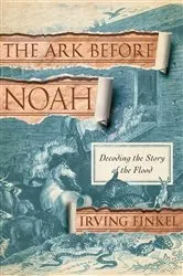 Book cover of The Ark Before Noah by Irving Finkel