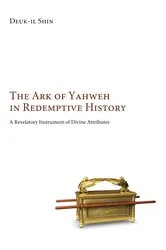 Book cover of The Ark of Yahweh in Redemptive History by Deuk-il Shin