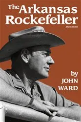 Book cover of The Arkansas Rockefeller by John L. Ward