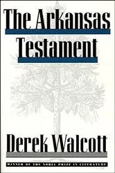 Book cover of The Arkansas Testament by Derek Walcott