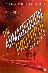 Book cover of The Armageddon Protocol by Dan Moren