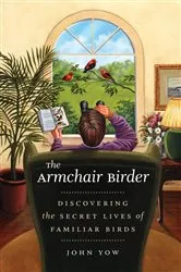 Book cover of The Armchair Birder by John Yow
