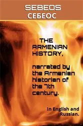 Book cover of The Armenian History, Narrated by the Armenian Historian of the 7th Century by Sebeos