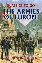 Book cover of The Armies of Europe by Fedor von Köppen