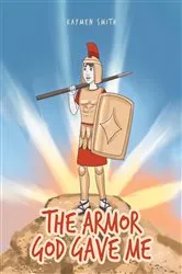 Book cover of The Armor God Gave Me by Kaymen Smith