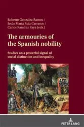 Book cover of The armouries of the Spanish nobility by Roberto González Ramos