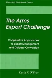 Book cover of The Arms Export Challenge by Kevin P. O'Prey