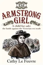 Book cover of The Armstrong Girl by Cathy Le Feuvre