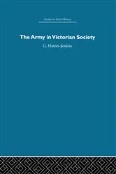 Book cover of The Army in Victorian Society by G. Harries-Jenkins