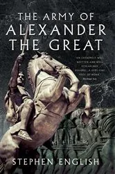 Book cover of The Army of Alexander the Great by Stephen English