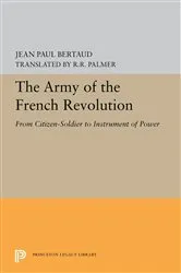 Book cover of The Army of the French Revolution by Jean Paul Bertaud