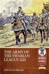 Book cover of The Army of the Swabian League 1525 by Douglas Miller