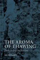 Book cover of The Aroma of Thawing by SR Inciardi