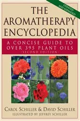 Book cover of The Aromatherapy Encyclopedia (2nd ed.) by Carol Schiller