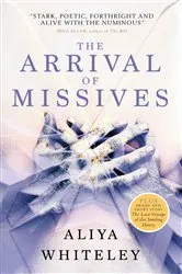 Book cover of The Arrival of Missives by Aliya Whiteley