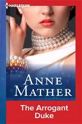 Book cover of The Arrogant Duke by Anne Mather
