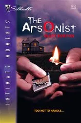 Book cover of The Arsonist by Mary Burton