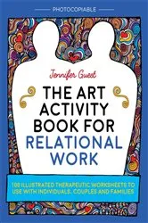 Book cover of The Art Activity Book for Relational Work by Jennifer Guest