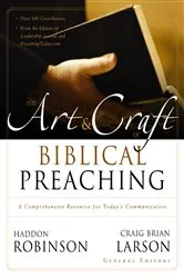 Book cover of The Art and Craft of Biblical Preaching by Haddon Robinson
